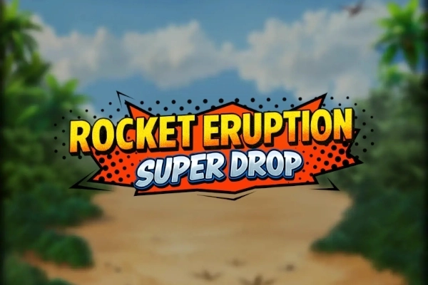 Rocket Eruption Super Drop Demo Arcade
